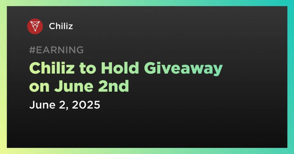 Chiliz to Hold Giveaway on June 2nd