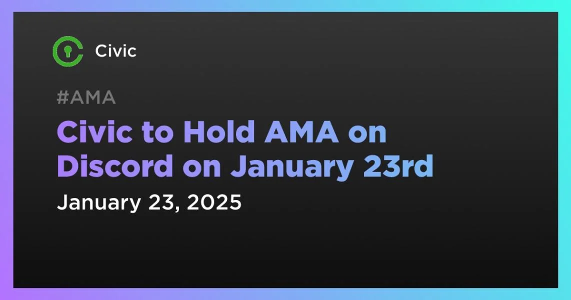 Civic to Hold AMA on Discord on January 23rd