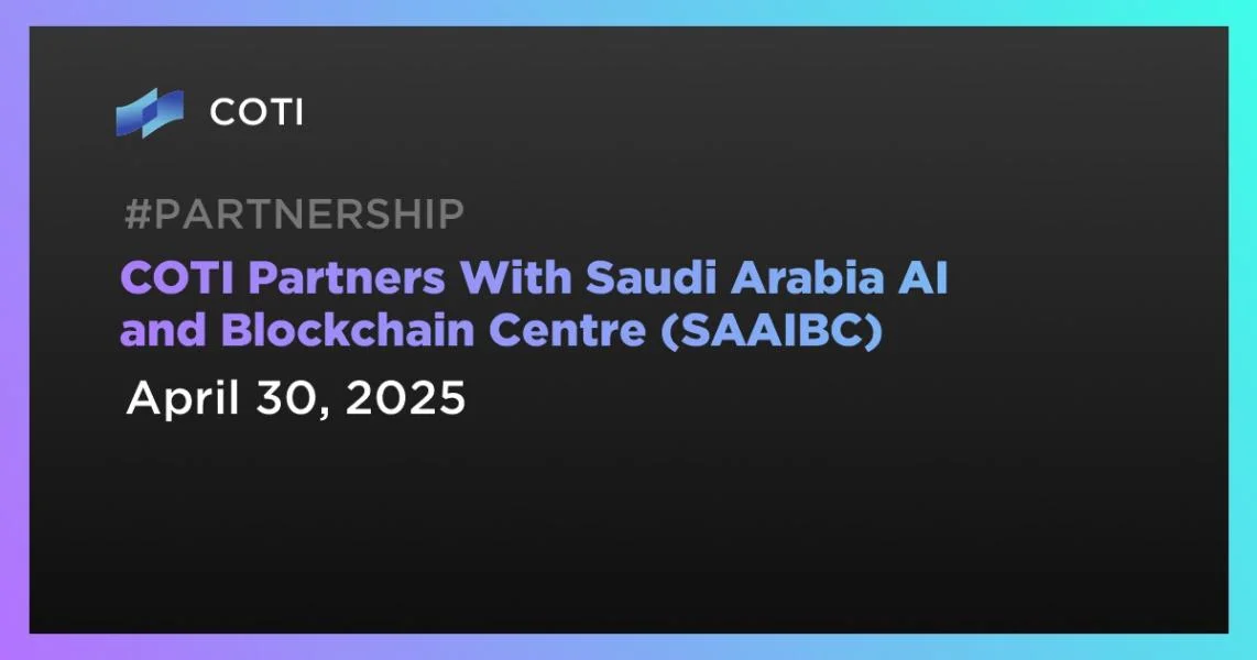 COTI Partners With Saudi Arabia AI and Blockchain Centre (SAAIBC)