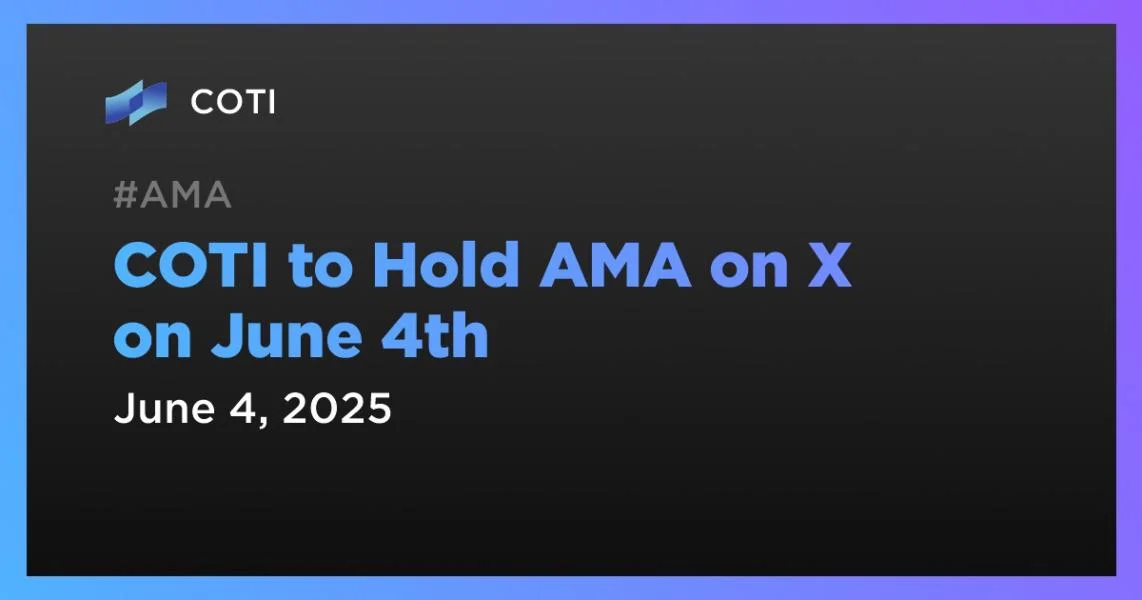 COTI to Hold AMA on X on June 4th