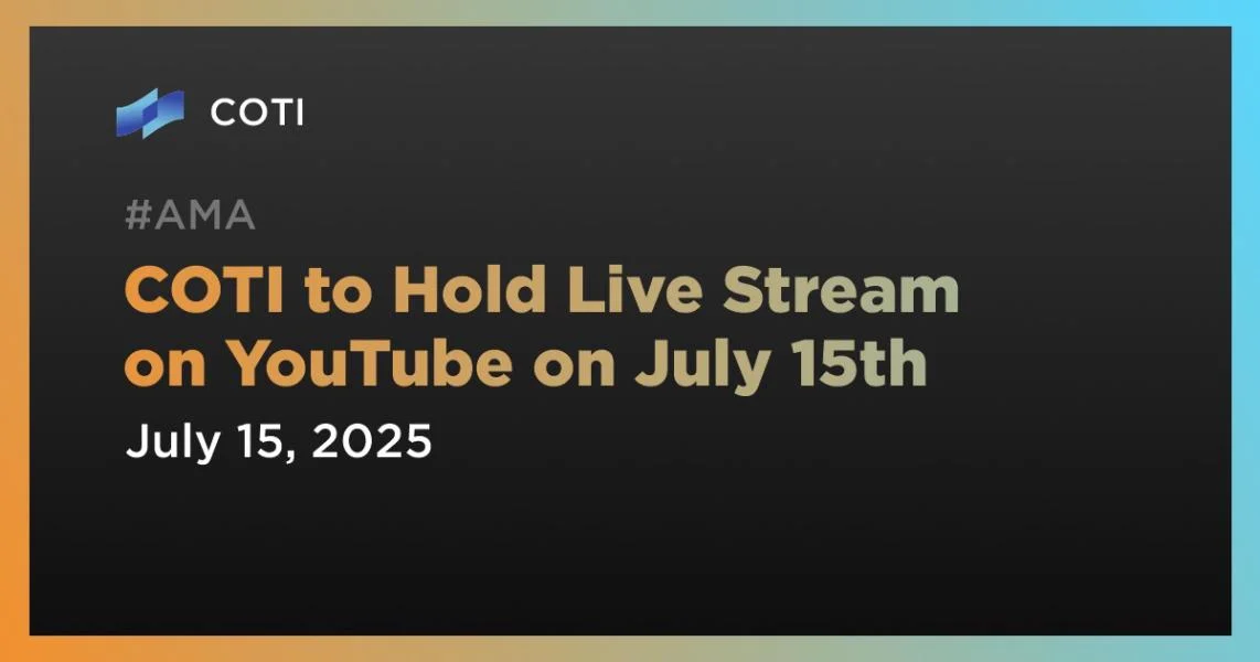 COTI to Hold Live Stream on YouTube on July 15th