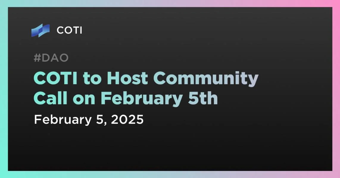 COTI to Host Community Call on February 5th