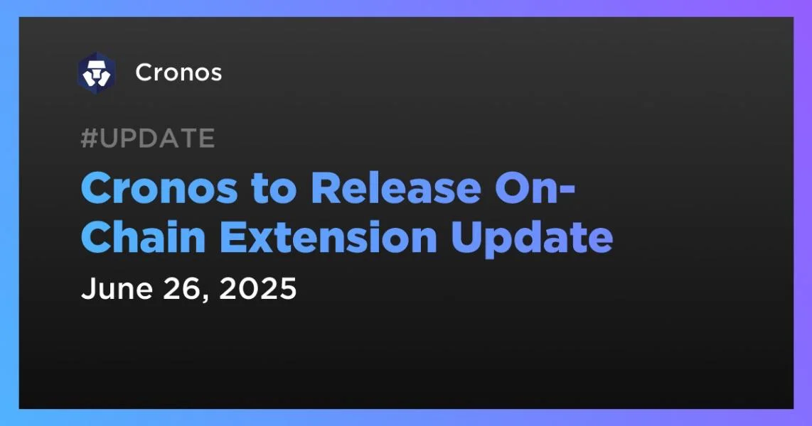 Cronos to Release On-Chain Extension Update