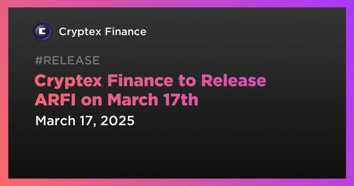 Cryptex Finance to Release ARFI on March 17th