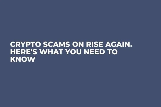 Crypto Scams on Rise Again. Here's What You Need to Know