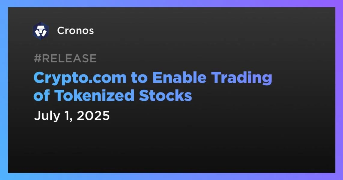 Crypto.com to Enable Trading of Tokenized Stocks