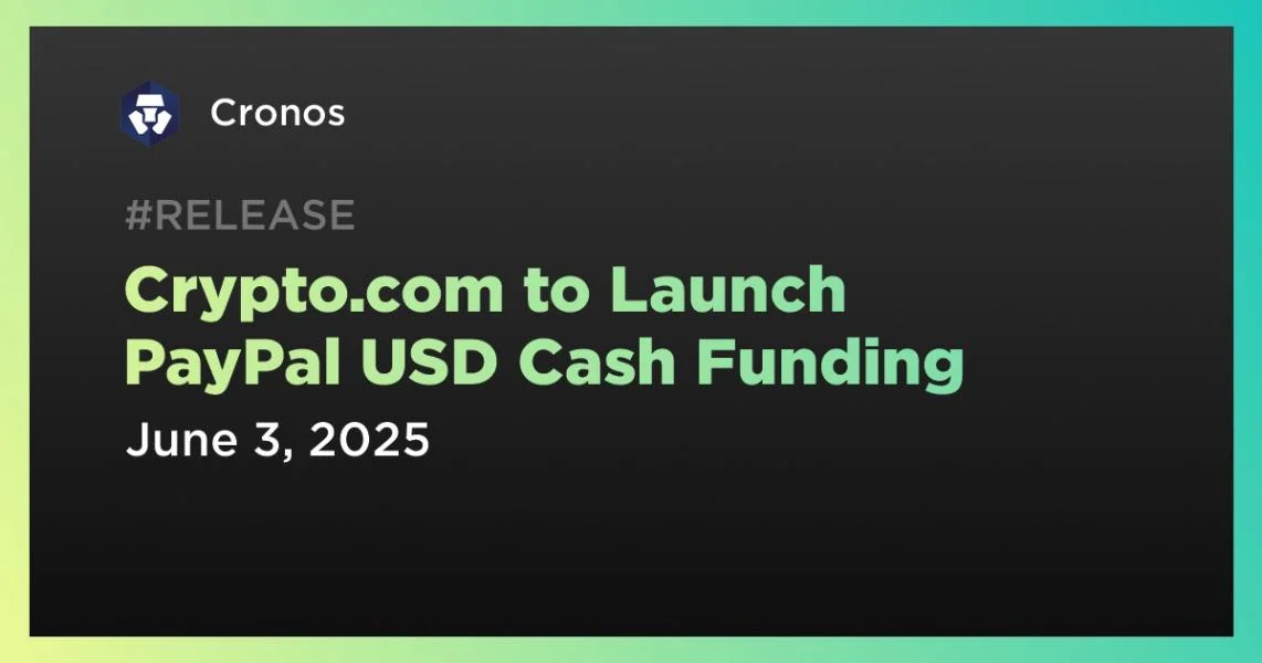 Crypto.com to Launch PayPal USD Cash Funding