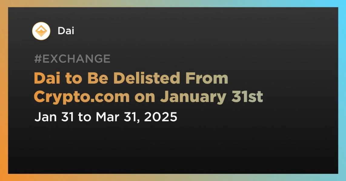 Dai to Be Delisted From Crypto.com on January 31st