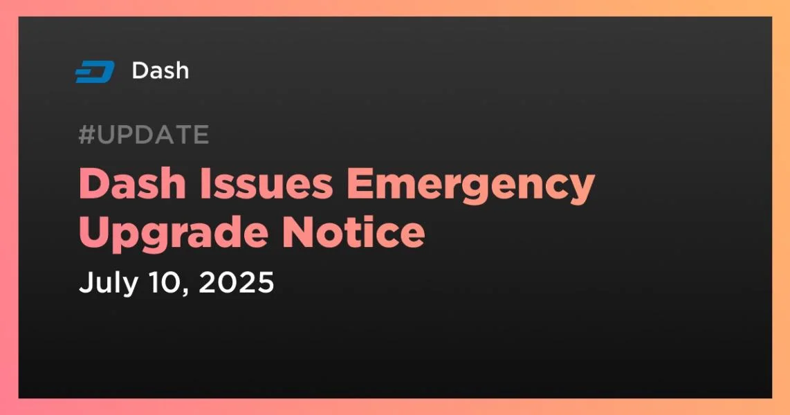 Dash Issues Emergency Upgrade Notice