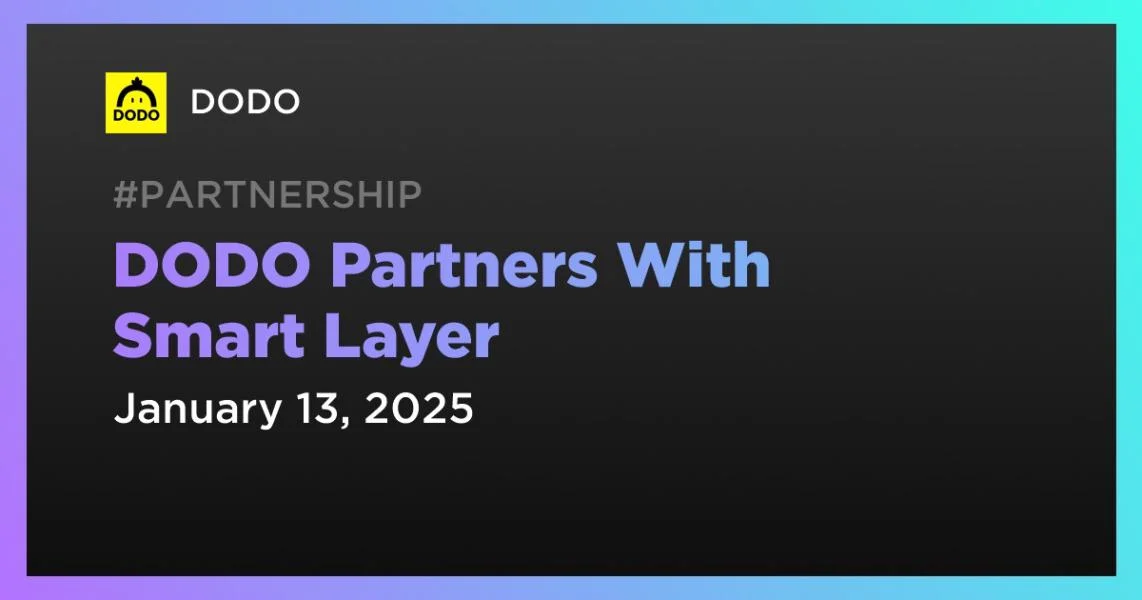 DODO Partners With Smart Layer