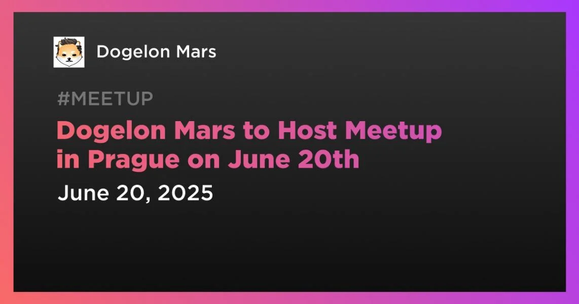 Dogelon Mars to Host Meetup in Prague on June 20th