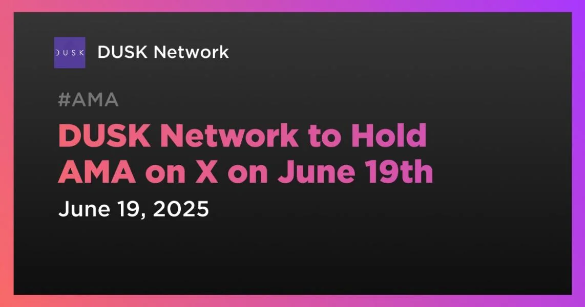 DUSK Network to Hold AMA on X on June 19th