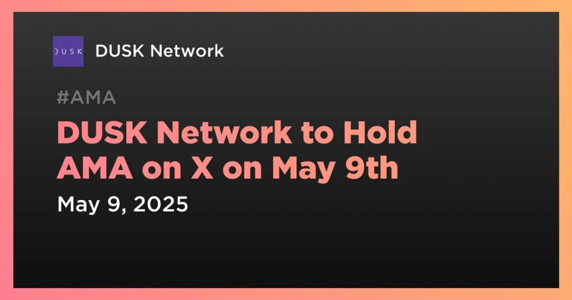 DUSK Network to Hold AMA on X on May 9th