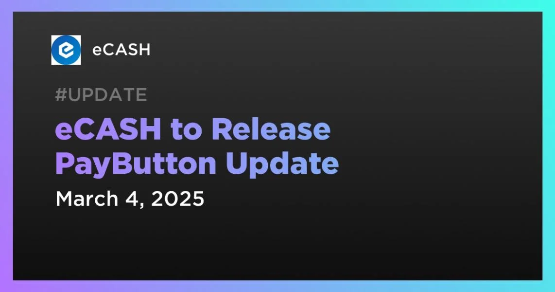 eCASH to Release PayButton Update