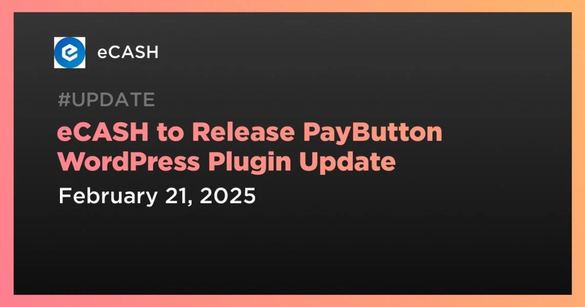 eCASH to Release PayButton WordPress Plugin Update