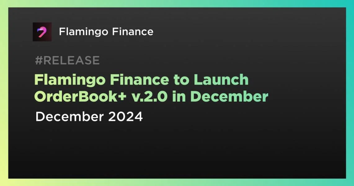 Flamingo Finance to Launch OrderBook+ v.2.0 in December