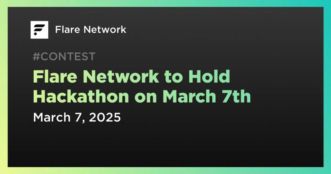 Flare Network to Hold Hackathon on March 7th