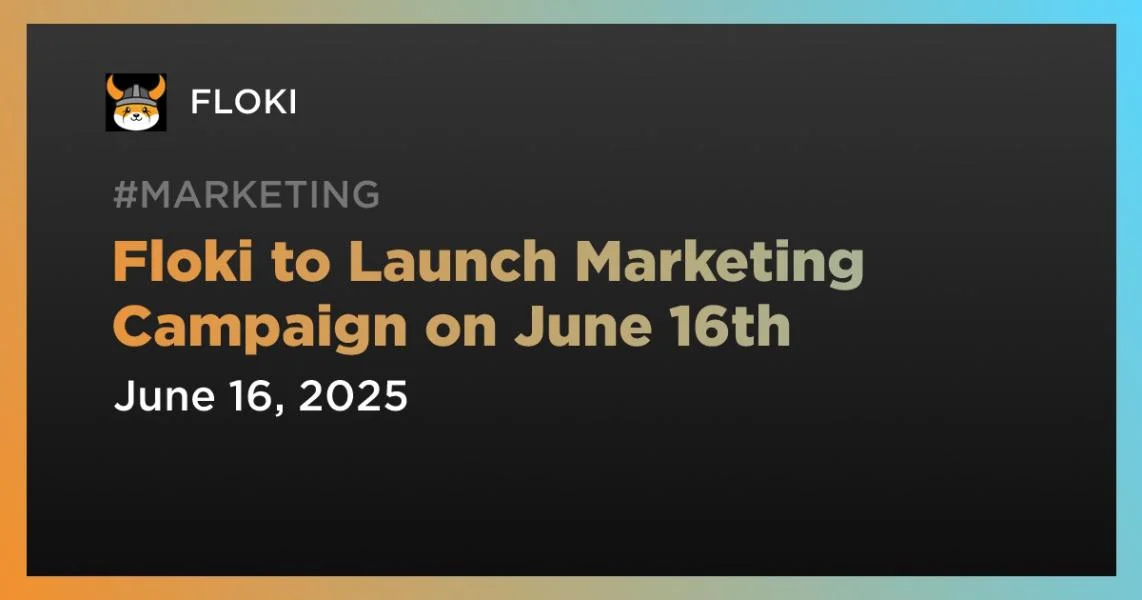 Floki to Launch Marketing Campaign on June 16th