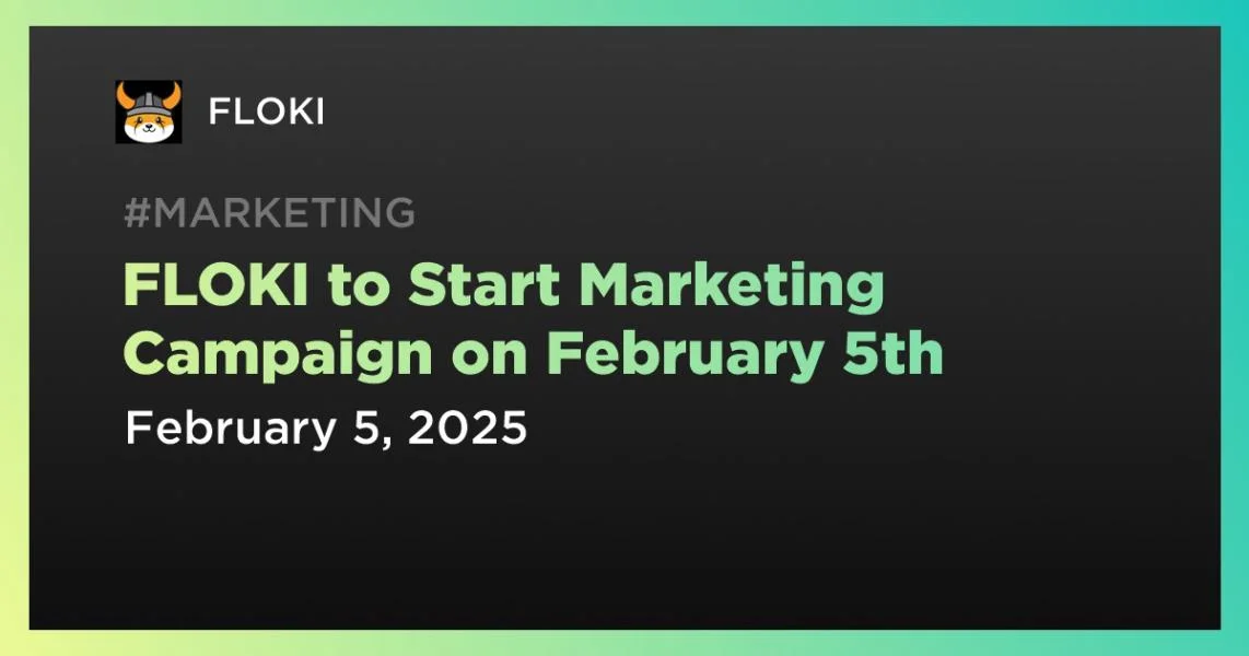 FLOKI to Start Marketing Campaign on February 5th