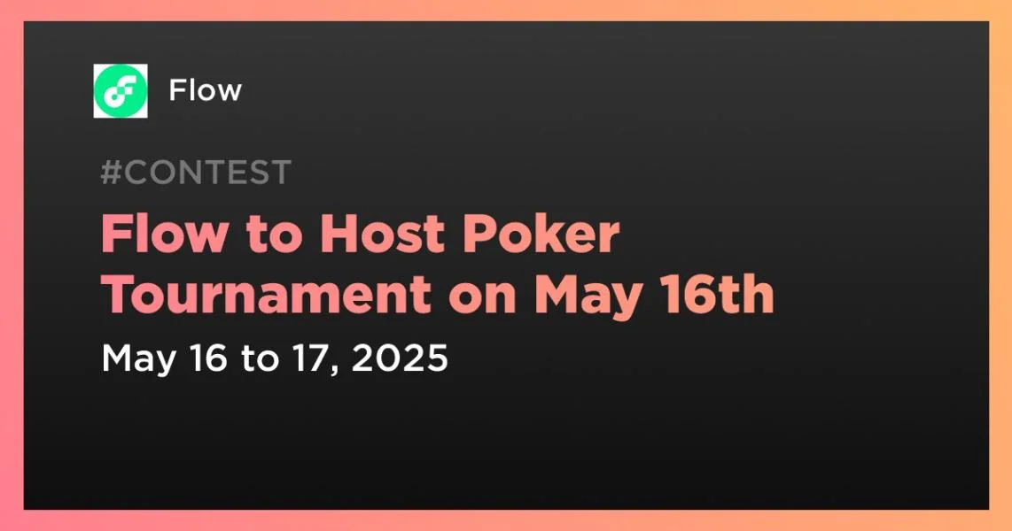 Flow to Host Poker Tournament on May 16th
