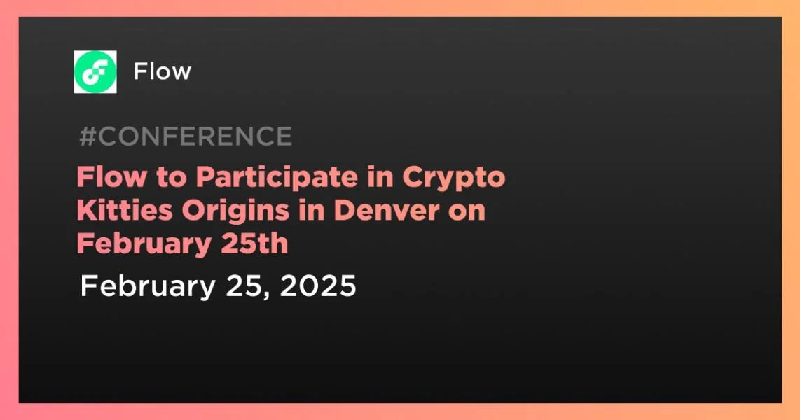 Flow to Participate in Crypto Kitties Origins in Denver on February 25th