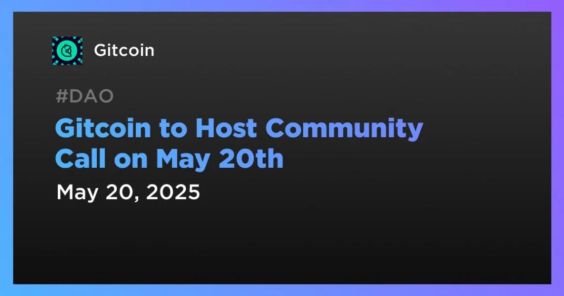Gitcoin to Host Community Call on May 20th
