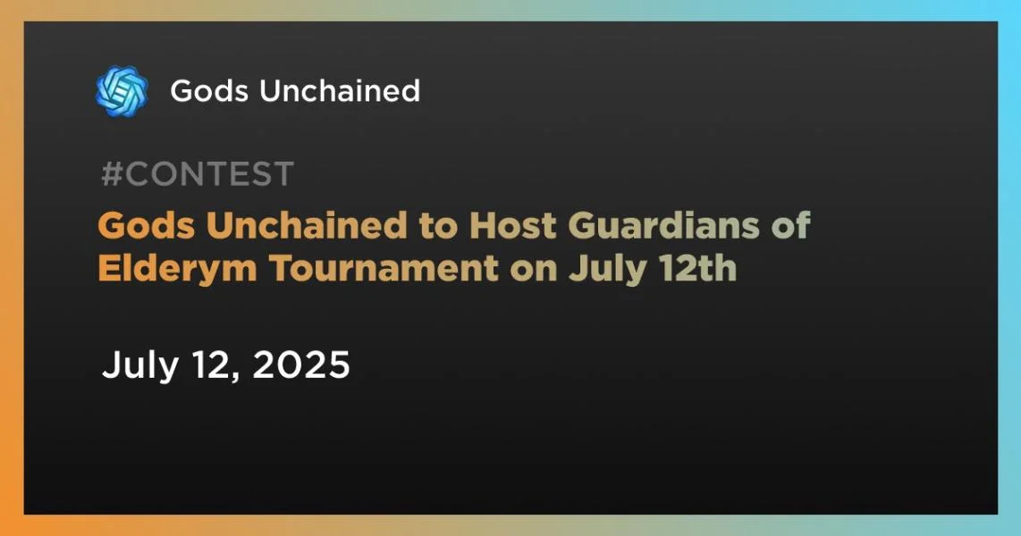 Gods Unchained to Host Guardians of Elderym Tournament on July 12th