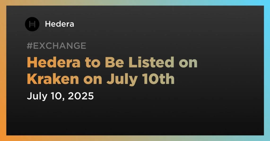 Hedera to Be Listed on Kraken on July 10th
