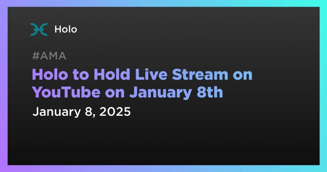 Holo to Hold Live Stream on YouTube on January 8th