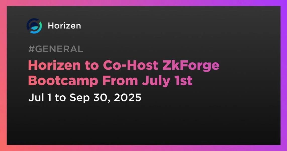 Horizen to Co-Host ZkForge Bootcamp From July 1st