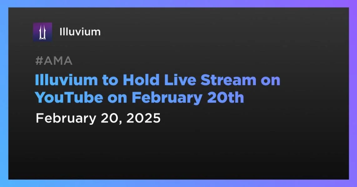 Illuvium to Hold Live Stream on YouTube on February 20th