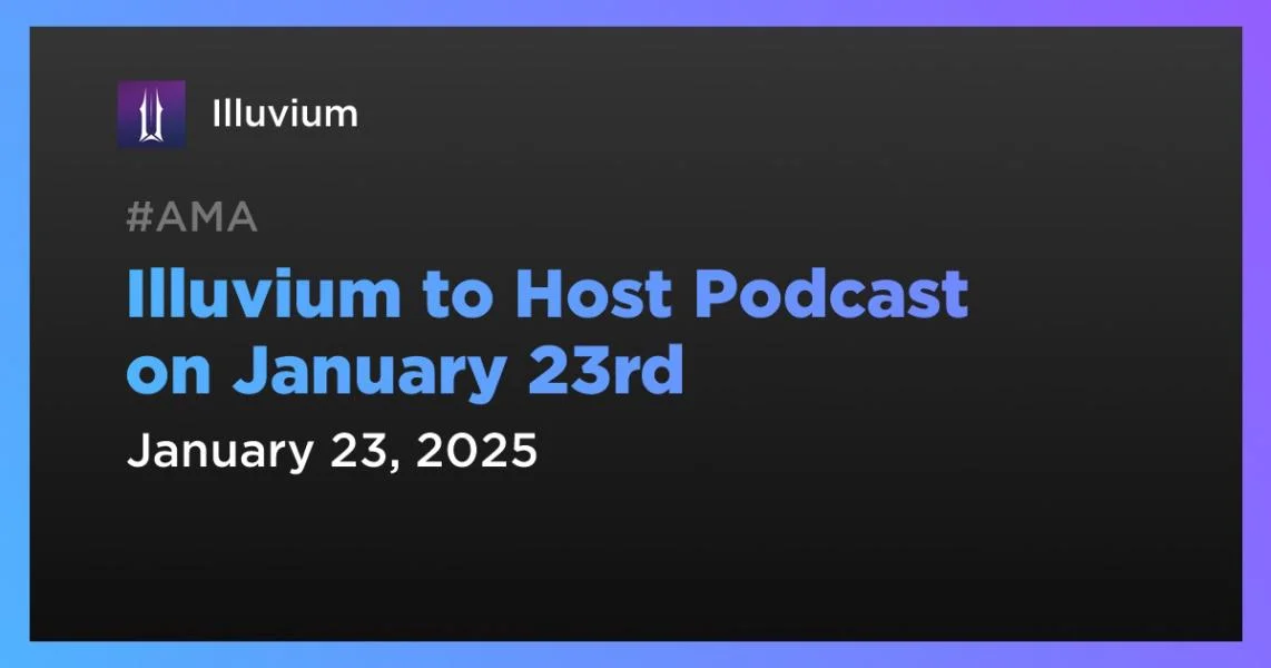 Illuvium to Host Podcast on January 23rd