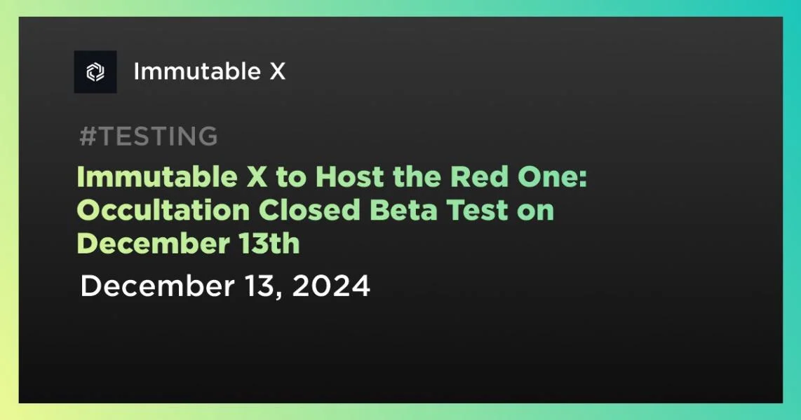 Immutable X to Host the Red One: Occultation Closed Beta Test on December 13th