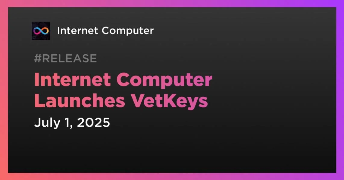 Internet Computer Launches VetKeys