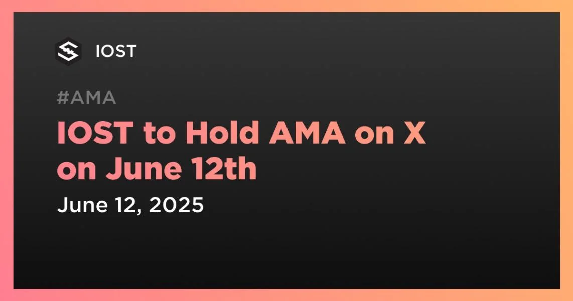 IOST to Hold AMA on X on June 12th