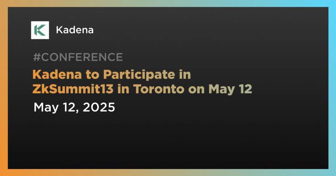 Kadena to Participate in ZkSummit13 in Toronto on May 12