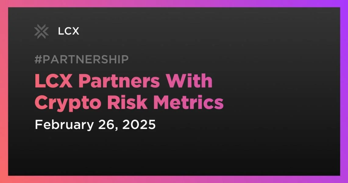 LCX Partners With Crypto Risk Metrics