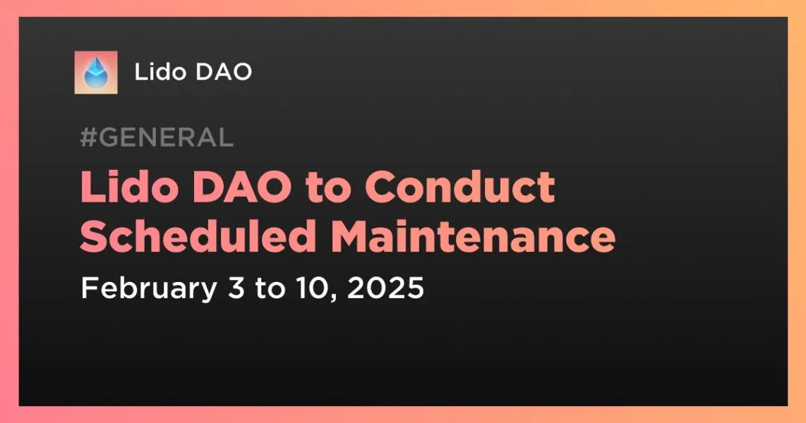 Lido DAO to Conduct Scheduled Maintenance