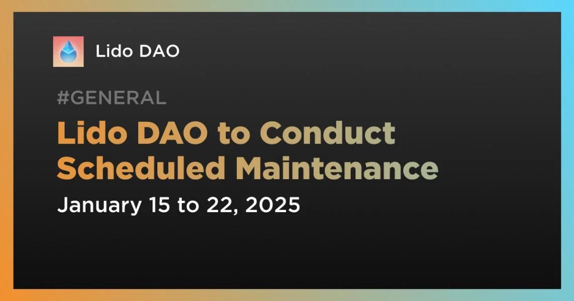 Lido DAO to Conduct Scheduled Maintenance