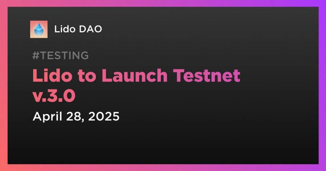 Lido to Launch Testnet v.3.0