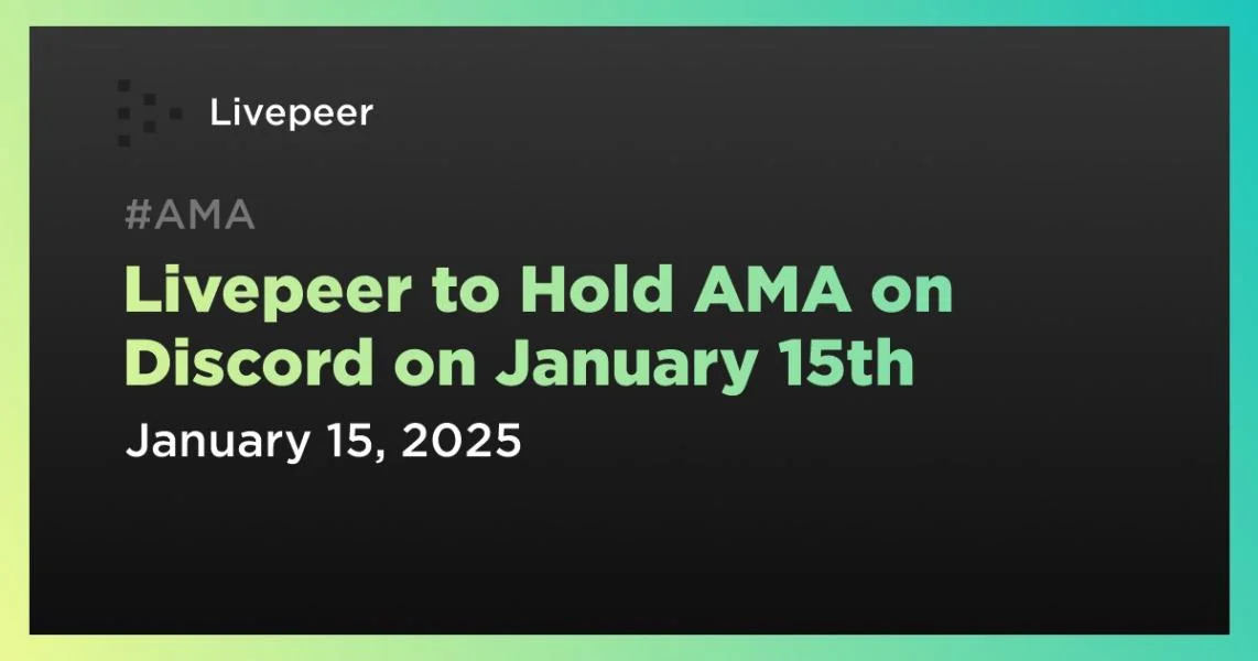 Livepeer to Hold AMA on Discord on January 15th