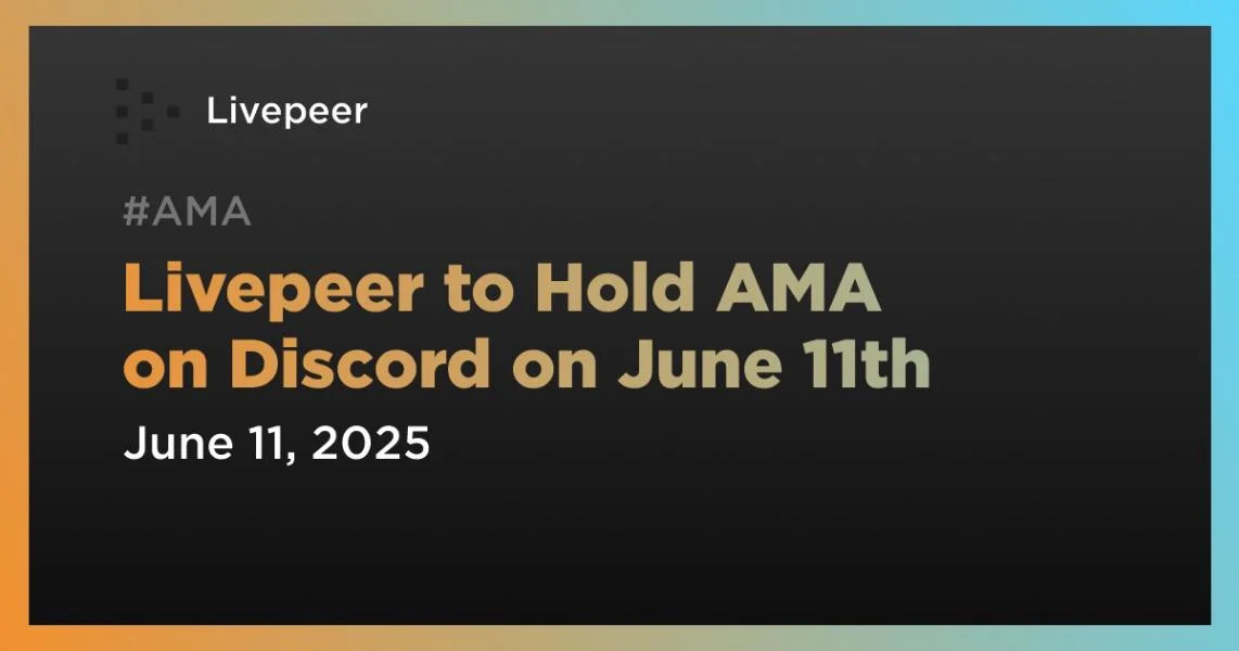 Livepeer to Hold AMA on Discord on June 11th