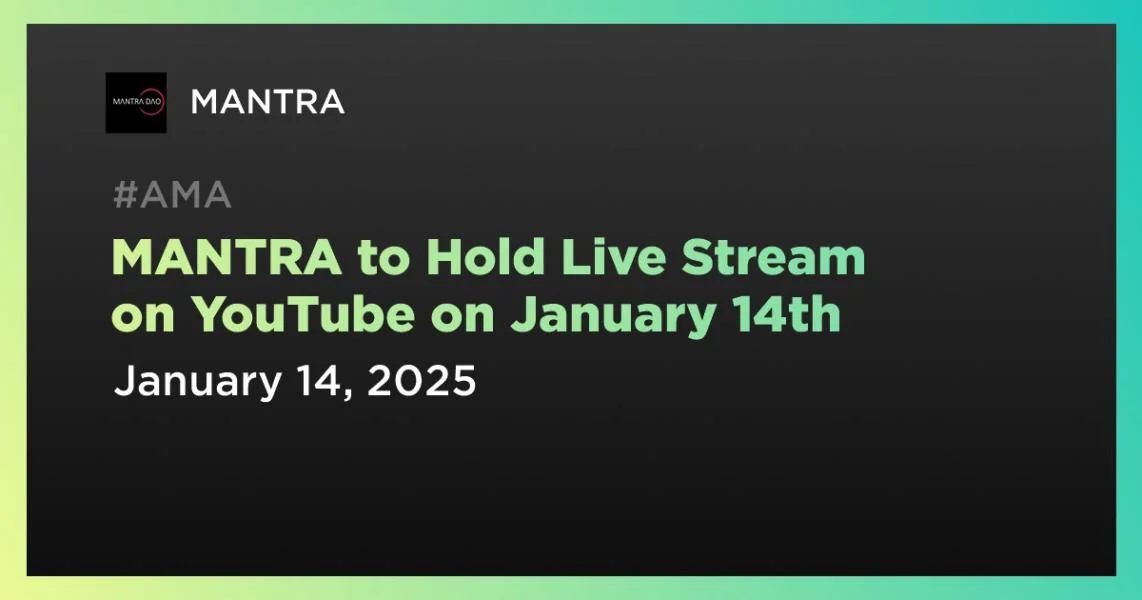 MANTRA to Hold Live Stream on YouTube on January 14th