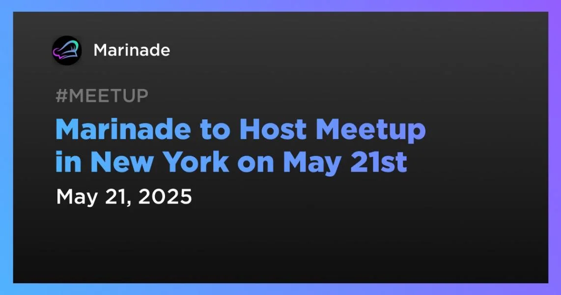 Marinade to Host Meetup in New York on May 21st