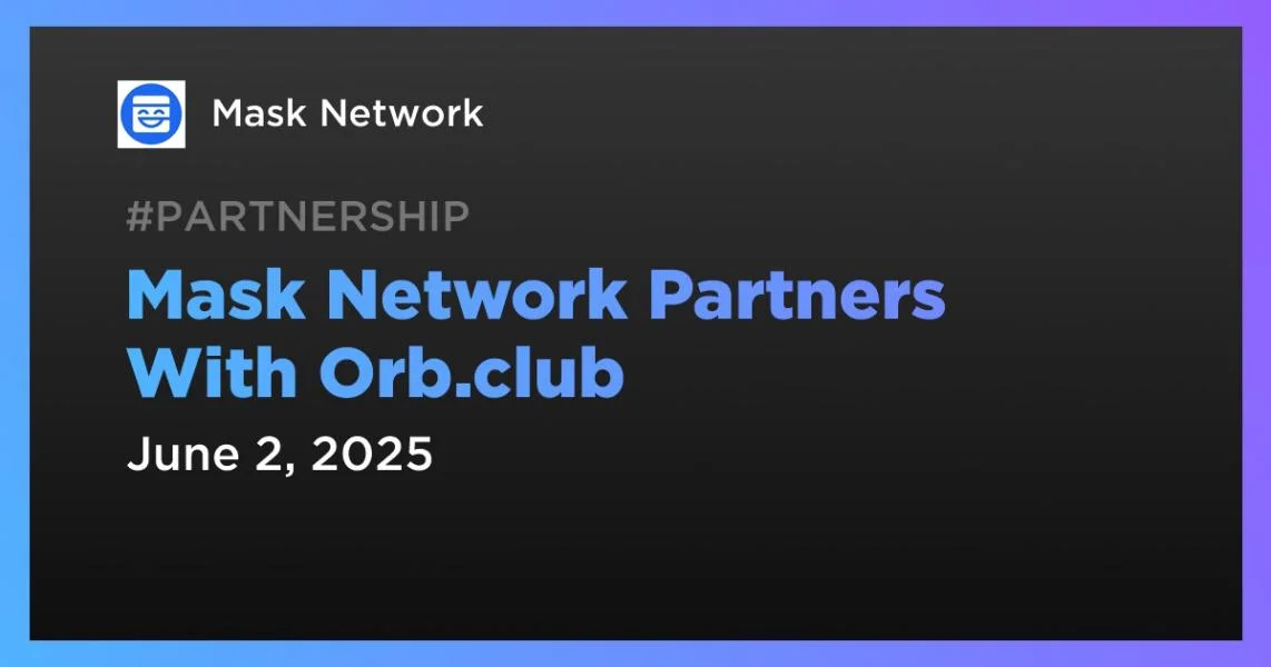 Mask Network Partners With Orb.club