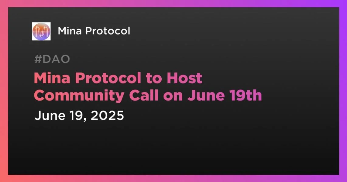 Mina Protocol to Host Community Call on June 19th