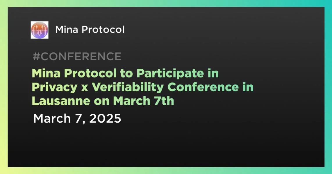 Mina Protocol to Participate in Privacy x Verifiability Conference in Lausanne on March 7th