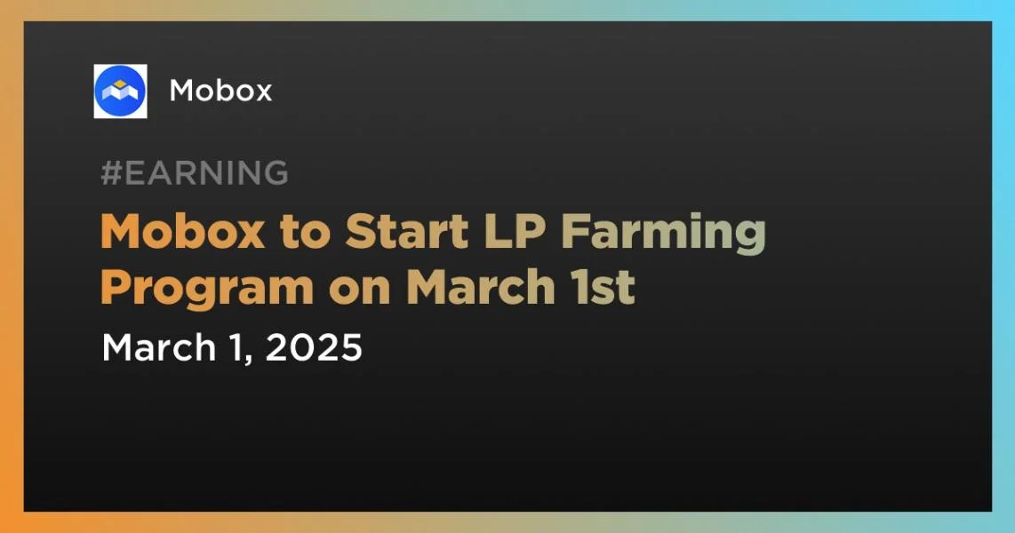Mobox to Start LP Farming Program on March 1st