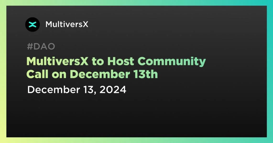 MultiversX to Host Community Call on December 13th