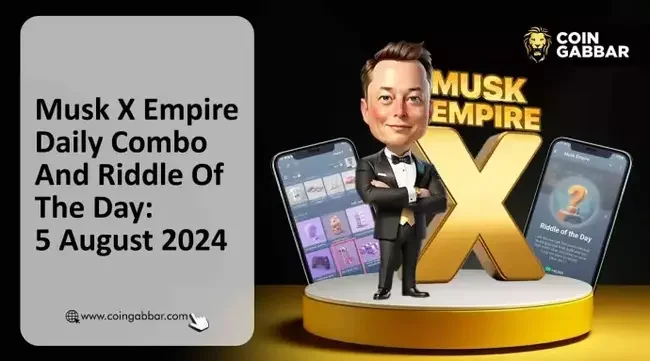 Musk X Empire Daily Combo Code And Riddle For 5 August 2024